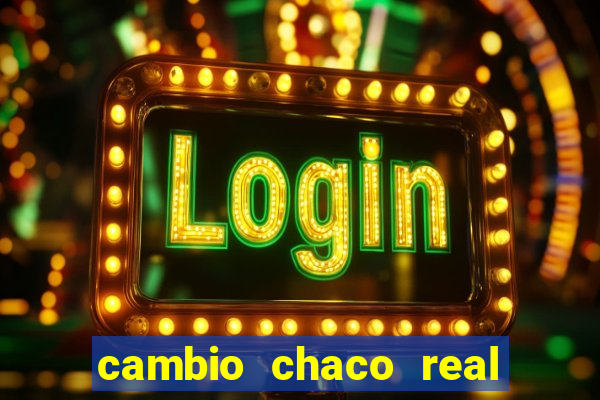 cambio chaco real en guarani